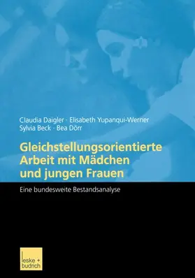 Daigler / Dörr / Yupanqui-Werner |  Gleichstellungsorientierte Arbeit mit Mädchen und jungen Frauen | Buch |  Sack Fachmedien