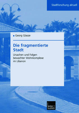 Glasze |  Glasze, G: Die fragmentierte Stadt | Buch |  Sack Fachmedien