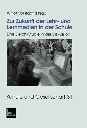 Vollstädt |  Zur Zukunft der Lehr- und Lernmedien in der Schule | Buch |  Sack Fachmedien