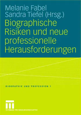 Tiefel / Fabel |  Biographische Risiken und neue professionelle Herausforderungen | Buch |  Sack Fachmedien