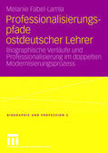 Fabel-Lamla |  Fabel-Lamla, M: Professionalisierungspfade ostdeutscher Lehr | Buch |  Sack Fachmedien