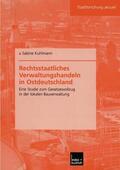 Kuhlmann |  Kuhlmann, S: Rechtsstaatliches Verwaltungshandeln in Ostdeut | Buch |  Sack Fachmedien