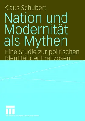 Schubert |  Nation und Modernität als Mythen | Buch |  Sack Fachmedien
