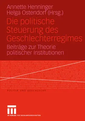 Henninger / Ostendorf | Die politische Steuerung des Geschlechterregimes | Buch | 978-3-8100-3914-9 | sack.de