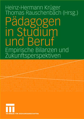 Rauschenbach / Krüger | Pädagogen in Studium und Beruf | Buch | 978-3-8100-3927-9 | sack.de