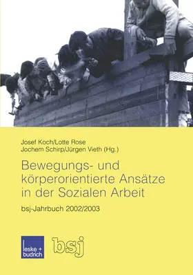 Koch / Vieth / Rose |  Bewegungs- und körperorientierte Ansätze in der Sozialen Arbeit | Buch |  Sack Fachmedien