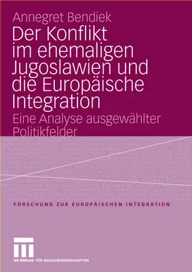 Bendiek |  Bendiek, A: Konflikt im ehemaligen Jugoslawien und die Europ | Buch |  Sack Fachmedien