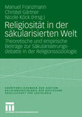 Franzmann / Gärtner / Köck |  Religiosität in der säkularisierten Welt | Buch |  Sack Fachmedien