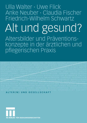 Walter / Flick / Neuber | Walter, U: Alt und gesund? | Buch | 978-3-8100-4084-8 | sack.de