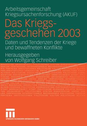 Schreiber / AKUF / AKUF Univ. Hamburg | Kriegsgeschehen 2003 | Buch | 978-3-8100-4109-8 | sack.de