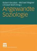 Kecskes / Wolf / Wagner |  Angewandte Soziologie | Buch |  Sack Fachmedien