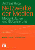 Hepp |  Hepp, A: Netzwerke der Medien | Buch |  Sack Fachmedien