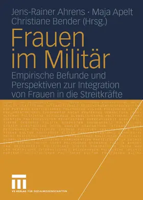 Ahrens / Bender / Apelt |  Frauen im Militär | Buch |  Sack Fachmedien