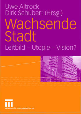 Schubert / Altrock | Wachsende Stadt | Buch | 978-3-8100-4176-0 | sack.de