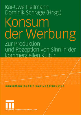 Hellmann / Schrage | Konsum der Werbung | Buch | 978-3-8100-4203-3 | sack.de