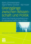 Zimmermann / Metz-Göckel / Huter |  Zimmermann, K: Grenzgänge zwischen Wissenschaft und Politik | Buch |  Sack Fachmedien