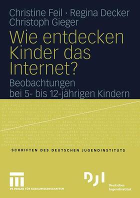 Feil / Decker / Gieger |  Feil, C: Wie entdecken Kinder das Internet? | Buch |  Sack Fachmedien