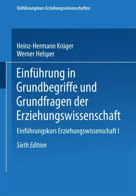Helsper / Krüger | Einführung in Grundbegriffe und Grundfragen der Erziehungswissenschaft | Buch | 978-3-8100-4239-2 | www.sack.de