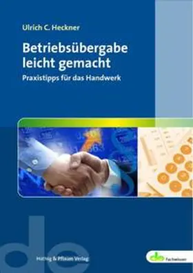 Heckner |  Betriebsübergabe leicht gemacht | Buch |  Sack Fachmedien