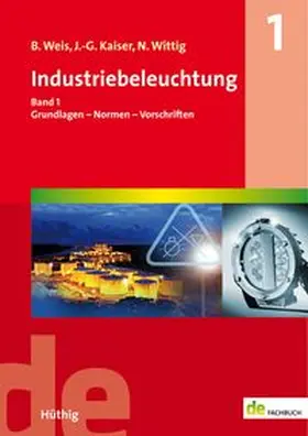Weis / Kaiser / Wittig |  Industriebeleuchtung | Buch |  Sack Fachmedien