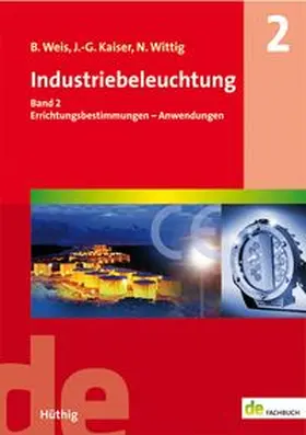 Weis / Kaiser / Wittig |  Industriebeleuchtung | Buch |  Sack Fachmedien