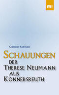 Schwarz |  Schauungen der Therese Neumann aus Konnersreuth | Buch |  Sack Fachmedien