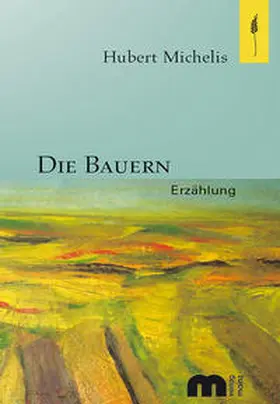 Michelis |  Die Bauern | Buch |  Sack Fachmedien