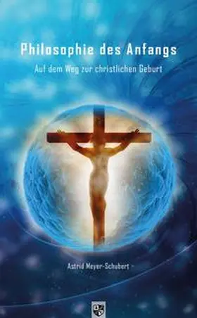 Meyer-Schubert |  Philosophie des Anfangs | Buch |  Sack Fachmedien