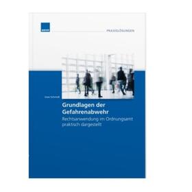 Schmidt | Grundlagen der Gefahrenabwehr Rechtsanwendung im Ordnungsamt praktisach dargestellt | Buch | 978-3-8111-0275-0 | sack.de