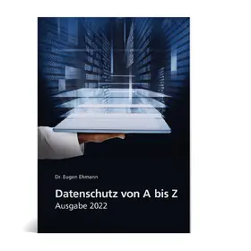 Eugen Ehmann / Silvia C. Bauer / Andrea Gailus |  Datenschutz von A-Z - Ausgabe 2023 | Buch |  Sack Fachmedien
