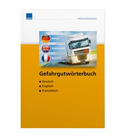 Gefahrgutwörterbuch Deutsch - Englisch - Französisch | Buch | 978-3-8111-6660-8 | sack.de