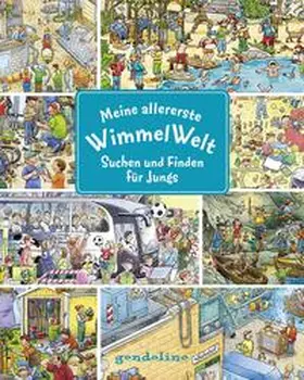gondolino Wimmelbücher |  Meine allererste WimmelWelt - Suchen und finden für Jungs | Buch |  Sack Fachmedien