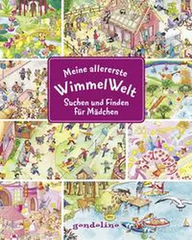 gondolino Wimmelbücher |  Meine allererste WimmelWelt - Suchen und finden für Mädchen | Buch |  Sack Fachmedien