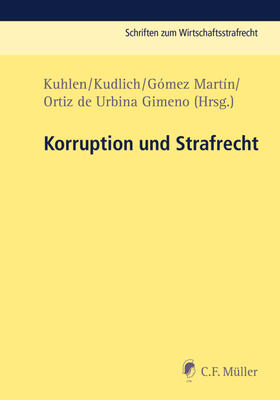 Kuhlen / Kudlich / Gomez Martín |  Korruption und Strafrecht | Buch |  Sack Fachmedien