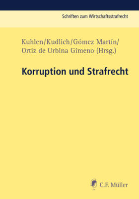 Kuhlen / Kudlich / Gomez Martín | Korruption und Strafrecht | Buch | 978-3-8114-0635-3 | sack.de