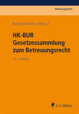 Bauer / Deinert | HK-BUR Gesetzessammlung zum Betreuungsrecht | Buch | 978-3-8114-0652-0 | sack.de