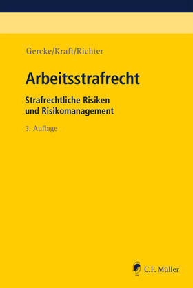 Gercke / Kraft / Richter | Arbeitsstrafrecht | Buch | 978-3-8114-0664-3 | sack.de
