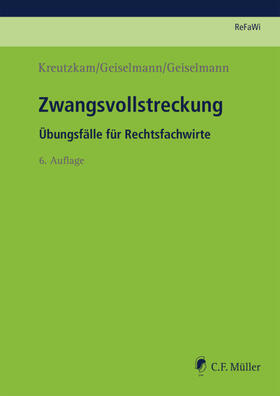 Kreutzkam / Geiselmann | Kreutzkam, J: Zwangsvollstreckung | Buch | 978-3-8114-0711-4 | sack.de