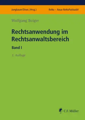 Boiger / Jungbauer / Dives | Boiger, W: Rechtsanwendung im Rechtsanwaltsbereich I | Buch | 978-3-8114-0720-6 | sack.de