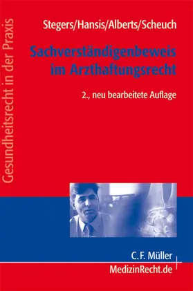 Scheuch / Stegers / Hansis |  Der Sachverständigenbeweis im Arzthaftungsrecht | Buch |  Sack Fachmedien