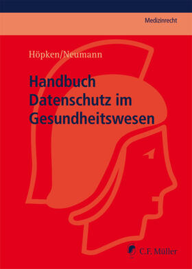 Höpken / Neumann | Handbuch Datenschutz im Gesundheitswesen | Buch | 978-3-8114-3571-1 | sack.de