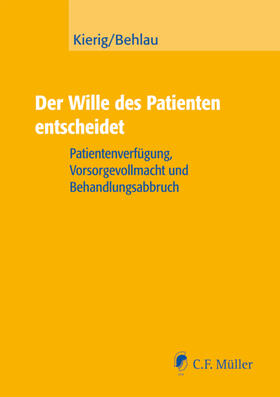 Kierig / Behlau | Der Wille des Patienten entscheidet | Buch | 978-3-8114-3701-2 | sack.de