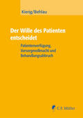 Kierig / Behlau |  Der Wille des Patienten entscheidet | Buch |  Sack Fachmedien
