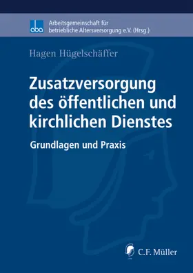 Hügelschäffer / aba Arbeitsgemeinschaft für betriebliche Altersversorgung e.V. |  Zusatzversorgung des öffentlichen und kirchlichen Dienstes | Buch |  Sack Fachmedien