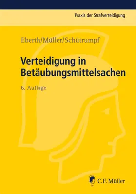 Eberth / Müller / Schütrumpf |  Verteidigung in Betäubungsmittelsachen | Buch |  Sack Fachmedien