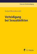 Geipel / Renzikowski |  Verteidigung bei Sexualdelikten | eBook | Sack Fachmedien