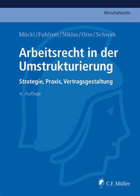 Mückl / Fuhlrott / Niklas | Arbeitsrecht in der Umstrukturierung | Buch | 978-3-8114-3844-6 | sack.de