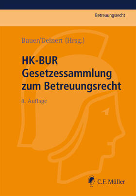 Bauer / Deinert | HK-BUR - Gesetzessammlung zum Betreuungsrecht | Buch | 978-3-8114-3864-4 | sack.de