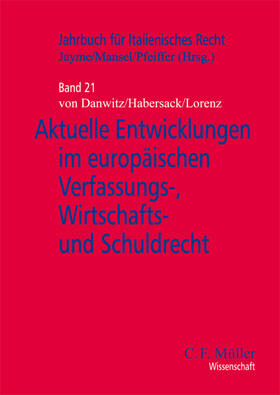 Jayme / Danwitz / Mansel |  Aktuelle Entwicklungen im europäischen Verfassungs-, Wirtschafts- und Schuldrecht | Buch |  Sack Fachmedien