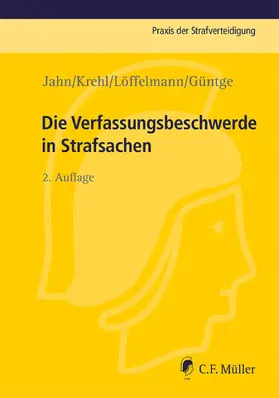 Jahn / Krehl / Löffelmann |  Die Verfassungsbeschwerde in Strafsachen | eBook | Sack Fachmedien